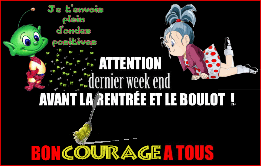 Attention dernier Week end avant la rentrée et le boulot